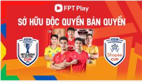 FPT Play sở hữu bản quyền AFF Cup 2024