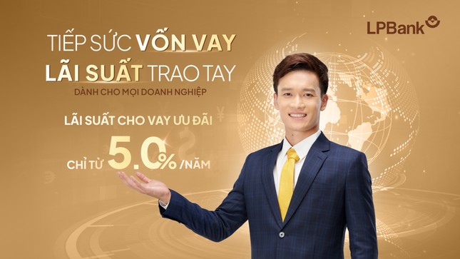  Ưu đãi lãi suất cho vay, LPBank tiếp sức doanh nghiệp bứt tốc cuối năm 